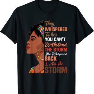 Black History Month African American Woman I Am The Storm Classic Shirt