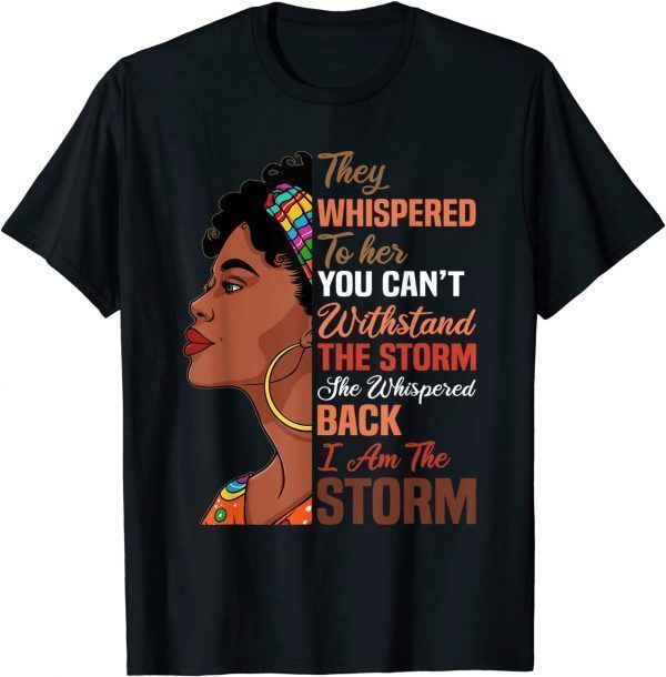 Black History Month African American Woman I Am The Storm Classic Shirt