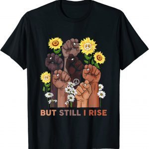 Black History Month But Still I Rise African Afro Pride Classic Shirt