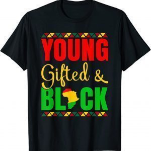 Black History Month - Young Gifted And Black Classic Shirt