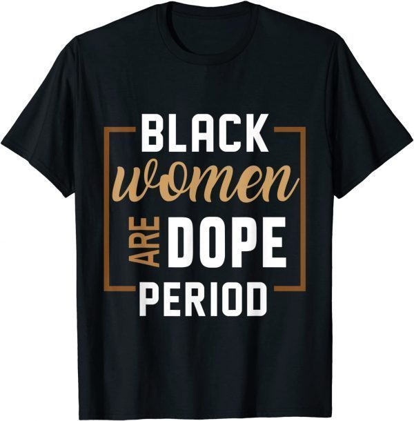 Black History Month pajama Black Women Are Dope Pride Black Unisex Shirt