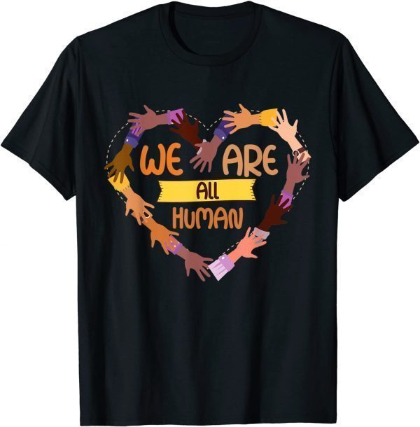 Black Is Beautiful Black History Month - We Are All Human T-Shirt