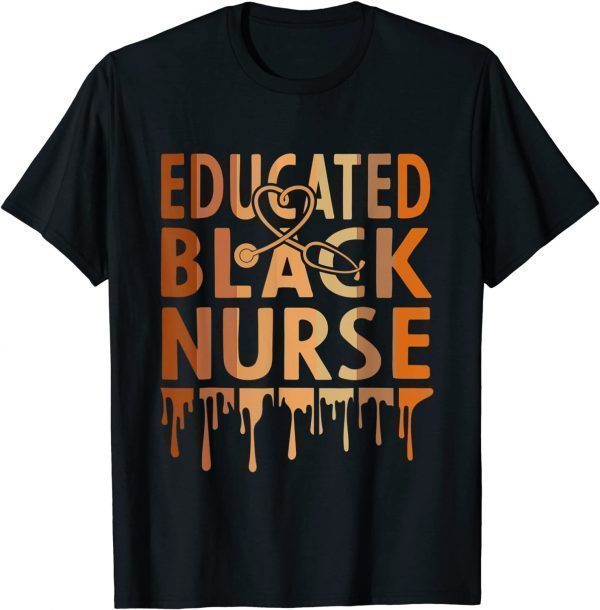 Black Nurse Melanin Nurse Educated Black History Month Nurse Classic Shirt