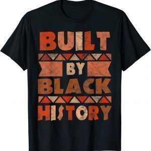 Built By Black History African American Pride T-Shirt