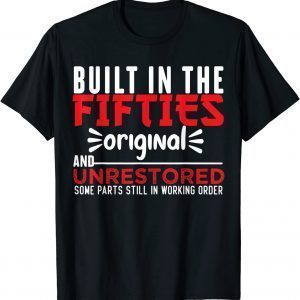 Built in the Fifties Original and Unrestored T-Shirt