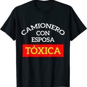Camioneros Usa Camionero Con Esposa Toxica T-Shirt
