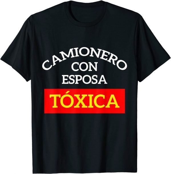 Camioneros Usa Camionero Con Esposa Toxica T-Shirt