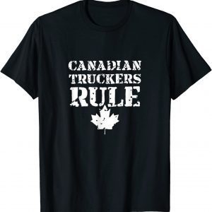 Canadian Truckers Rule Freedom Convoy 2022 Gift Shirt