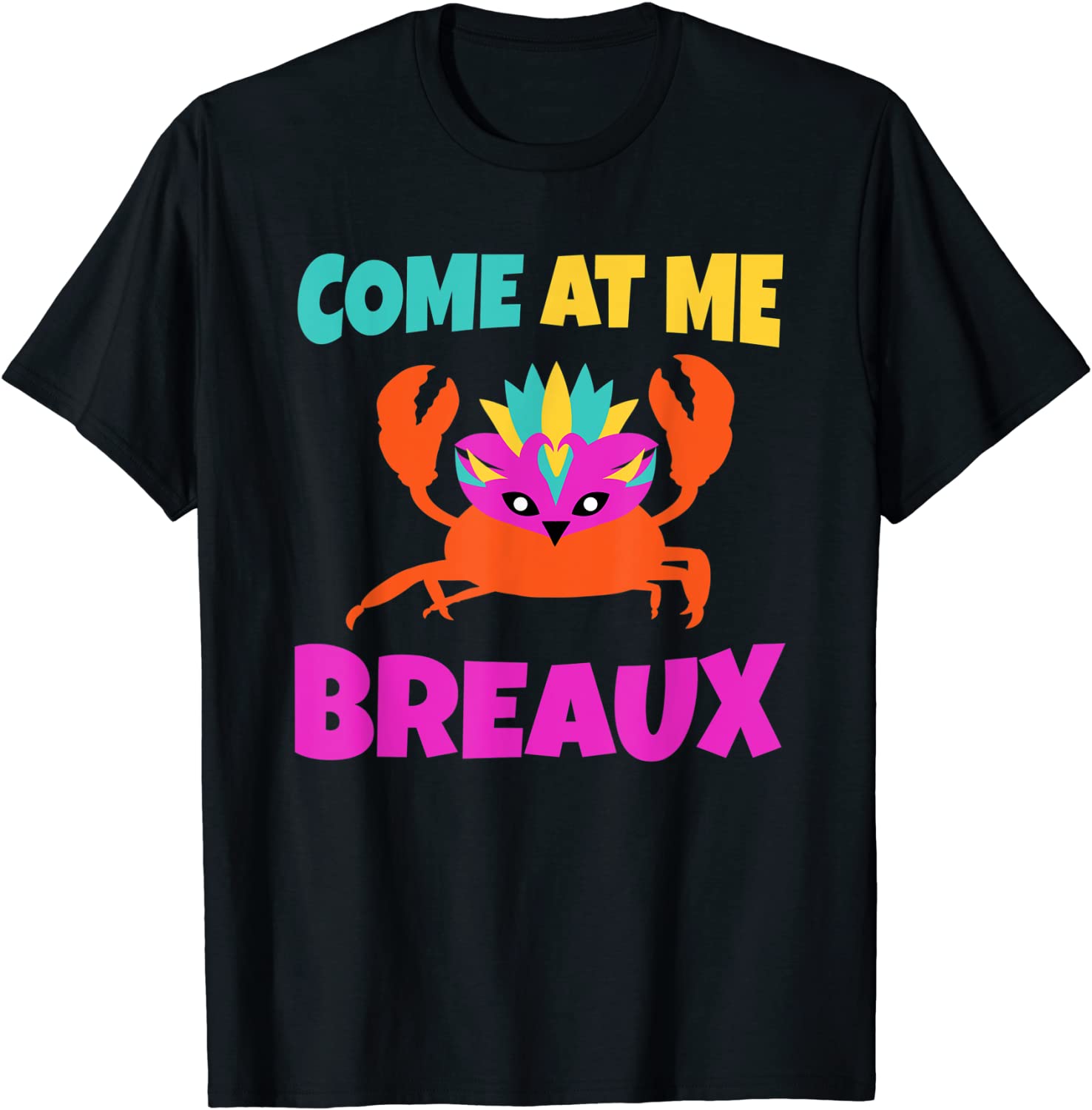 Come At Me Breaux Mardi Gras 2022 Shirt