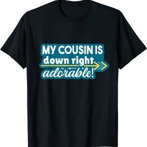 Cousin Adorable 21 World Down Syndrome Awareness Day 2022 T-Shirt