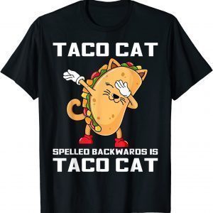 Dabbing Taco Cat Spelled Backwards Is Taco Cat Cinco de Mayo Classic Shirt