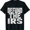 Defund The IRS Classic Shirt