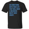Do Something With Your Life That Will Make A Mediocre 2022 shirt