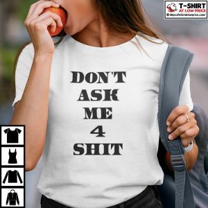 Don’t Ask Me 4 Shit 2022 Shirt