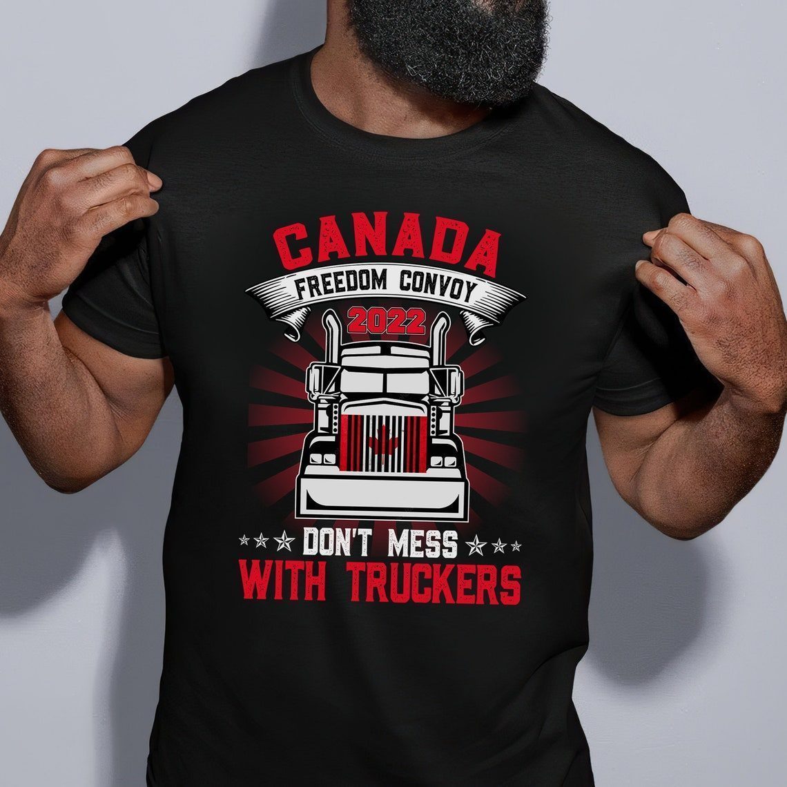 Don't Mess With The Truckers Canada Freedom Convoy 2022 Limited T-Shirt