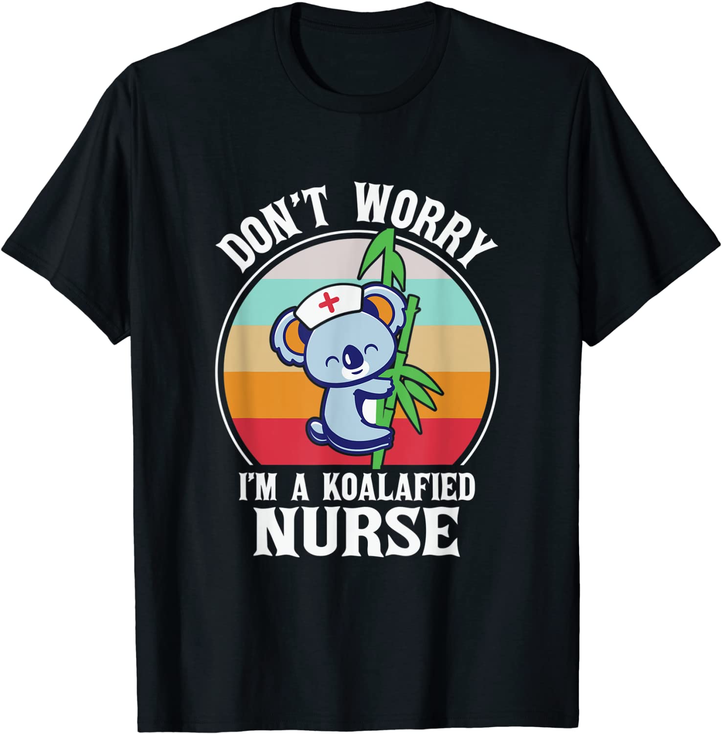 Don't Worry I'm A Koalafied Nurse Koala Nurse Retro Classic Shirt