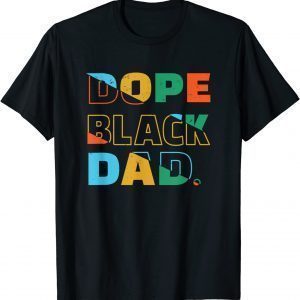 Dope Black Dad - Young Black and Dope Unisex Shirt
