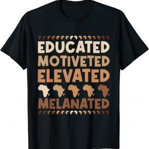 Educated Motivated Elevated Melanated Black History Month Classic Shirt