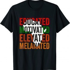Educated Motivated Elevated Melanated Black Pride Melanin Classic Shirt