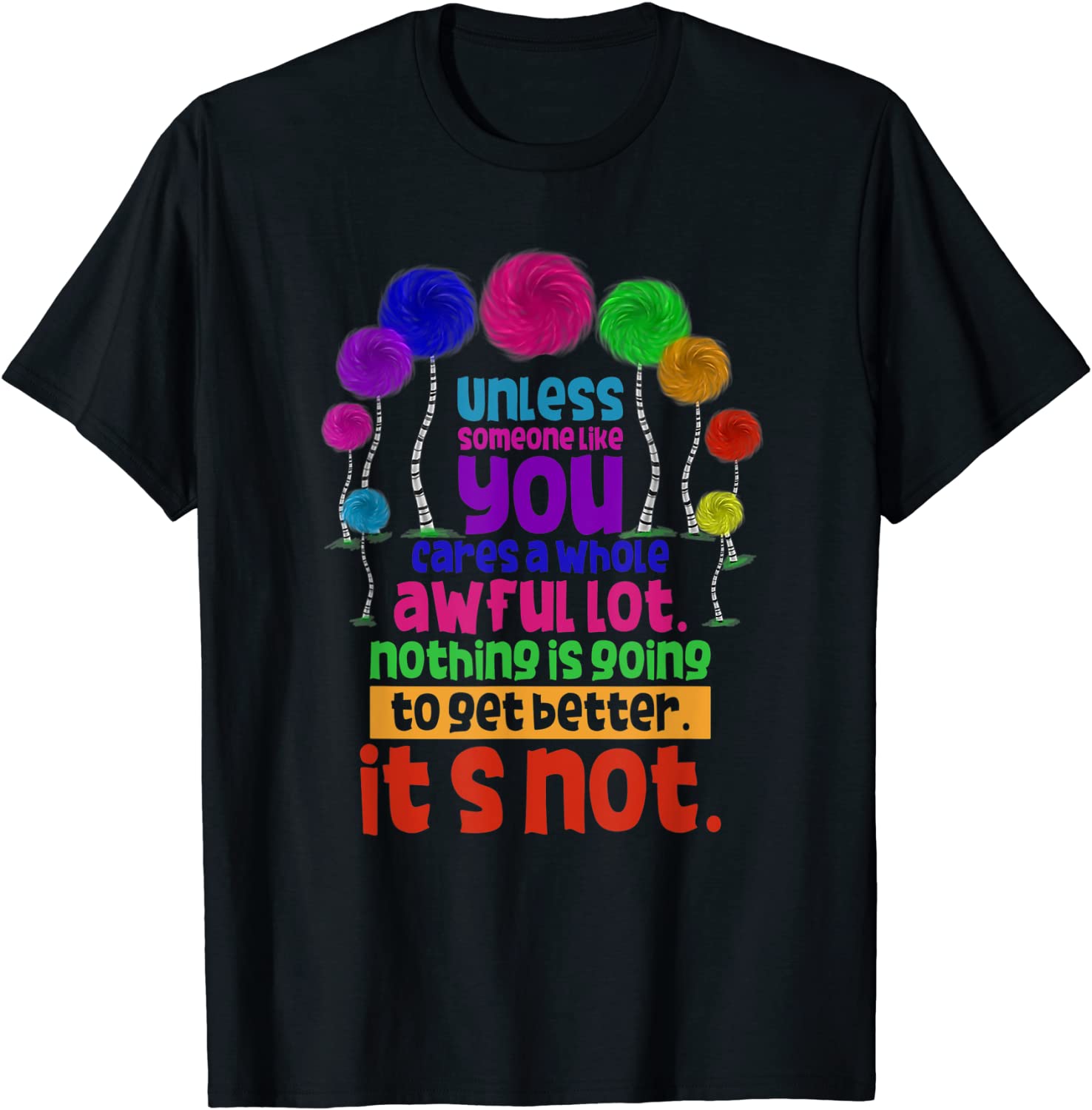 Environmental Awareness Earth Day Unless Someone Like You T-Shirt