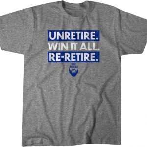 Eric Weddle Unretire Win It All Re-retire Classic Shirt