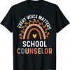 Every Voice Matters School Counselor Counseling T-Shirt