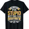 Ex Husband Wife You Can't Fix Stupid But You Can Divorce It Classic Shirt