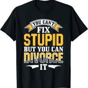 Ex Husband Wife You Can't Fix Stupid But You Can Divorce It Classic Shirt