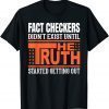 Fact Checker Conservative Gag Anti-Liberal USA Patriot 2022 Shirt