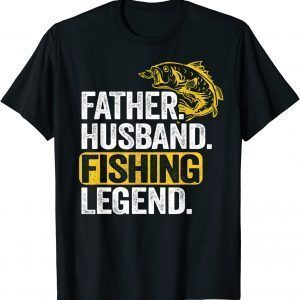 Father Husband Fishing Legend Bass Fisherman Dad Fishing 2022 T-Shirt