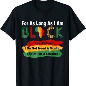 For As Long As I Am Black, Pride African Black History Month Classic Shirt