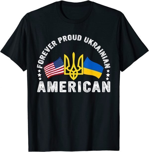 Puck Futin Forever Proud Ukrainian American Flag Of Ukraine & America T-Shirt