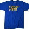 Forget Them Picks Classic Shirt