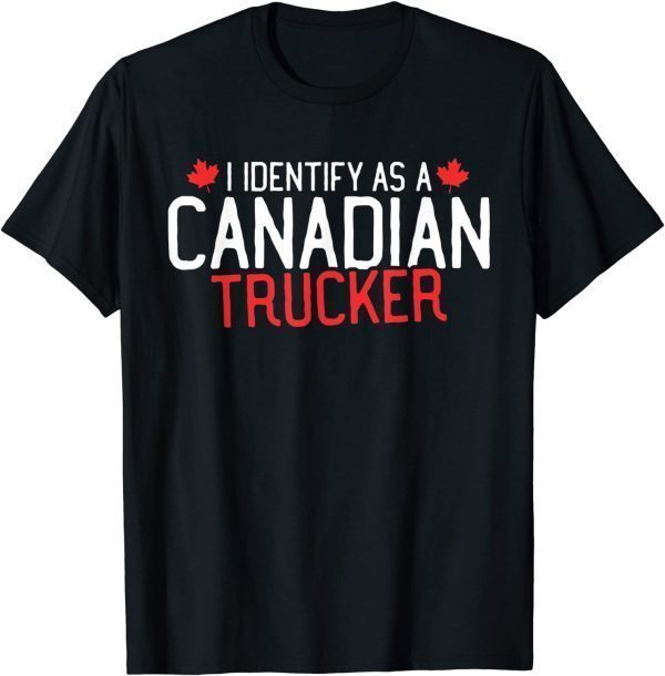 Freedom Convoy 2022 I Identify As Canadian Trucker Support Classic Shirt