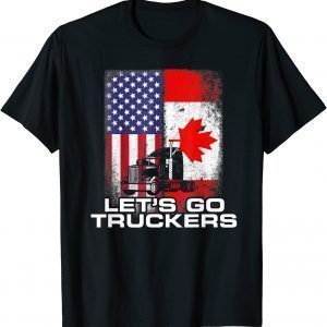 Freedom Convoy 2022 Let's Go Truckers Mandate Support T-Shirt