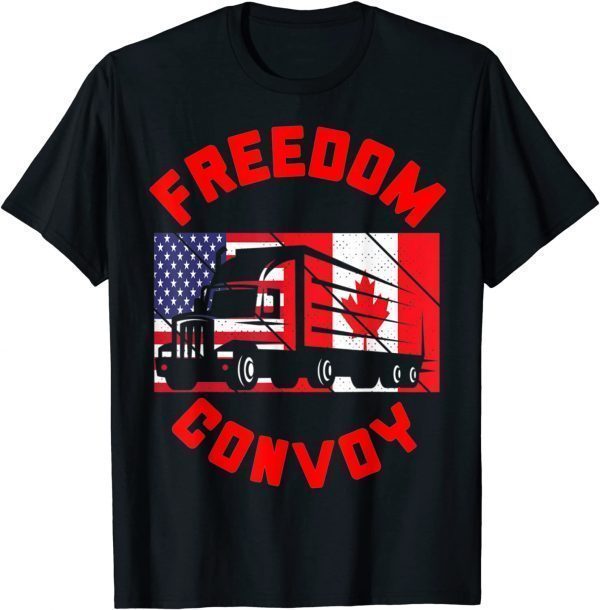 Freedom Convoy 2022 Support Canadian Truckers Mandate Truck 2022 Shirt