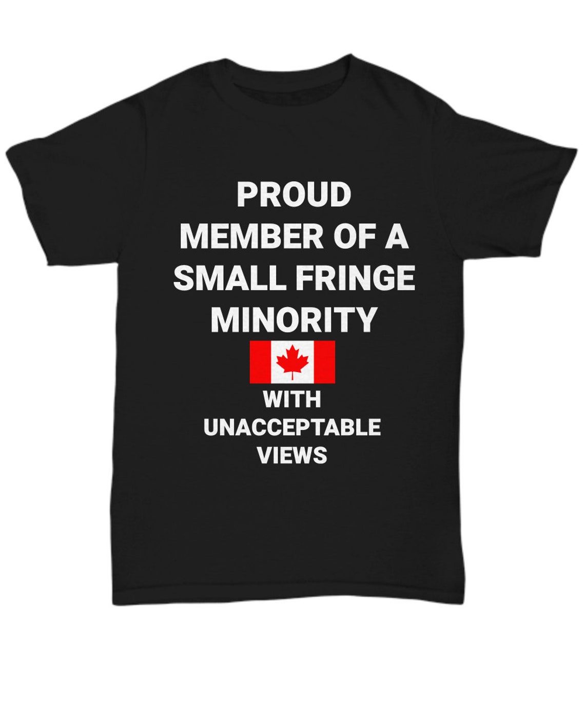 Freedom Convoy Proud Member Of A Small Fringe Minority With Unacceptable Views Classic Shirt