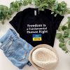 Freedom is a Fundamental Human Rights Stay Strong Ukraine Peace Ukraine Shirt