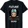 Future HBCU Grad Girl Graduation Historically Black College 2022 Shirt