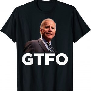 GTFO-Joe Biden Winning 2022 Classic Shirt