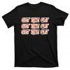 Get The Gat Get The Gat Get The Gat Cincinnati Gift Shirt