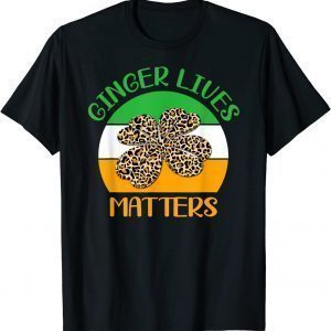 Ginger Lives Matter Lucky Leopard Shamrock St Patrick’s Day Classic Shirt
