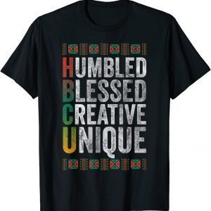 HBCU Humbled Blessed Creative Unique Historical Unisex Shirt
