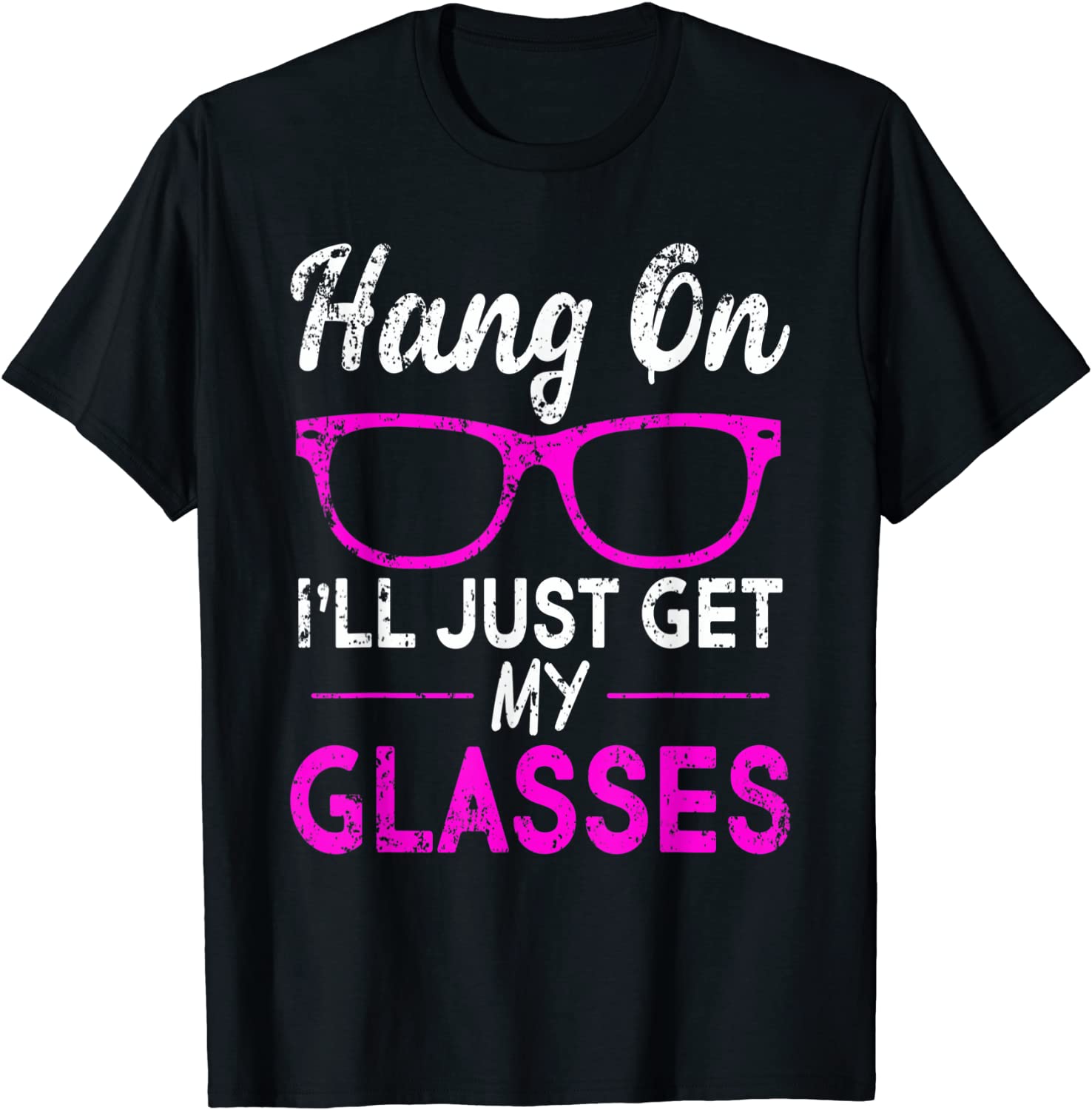 Hang On I'll Just Get My Glasses 2022 Shirt