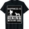 Happiness Is A Day Spent Hiking With My Dog T-Shirt