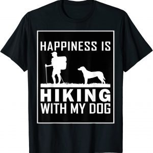 Happiness Is A Day Spent Hiking With My Dog T-Shirt