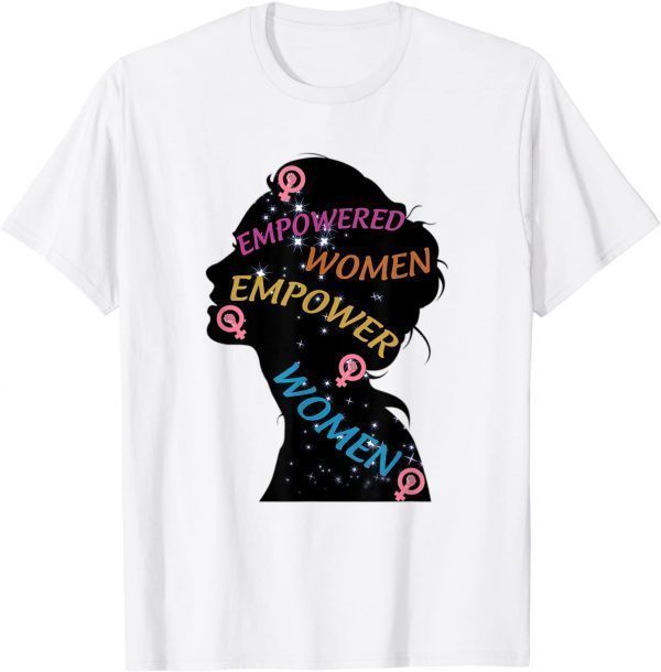 Happy Womens Day Every Woman Empowered Empower Women Gift Shirt