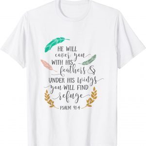 He Will Cover You With His Feathers Psalm 91:4 Scripture 2022 T-Shirt