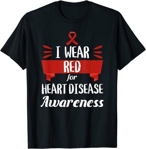 Heart Disease Awareness Month I Wear Red Heart Health Gift Shirt