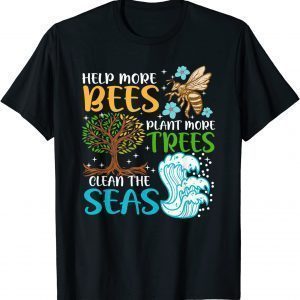 Help More Bees Plant More Trees Earth Day Climate Change T-Shirt